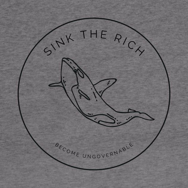 Sink the Rich - Orca Uprising, Become Ungovernable by Inimitable Goods